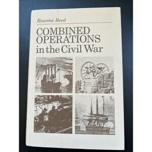 Combined Operations In The Civil War 1st Ed 1st Printing Rowena Reed HCDJ 1978